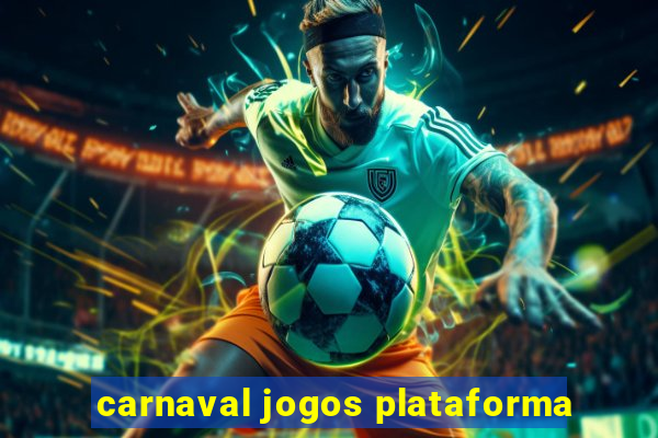 carnaval jogos plataforma